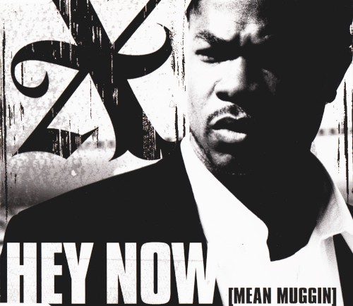 Hey Now (Mean Muggin) by Xzibit