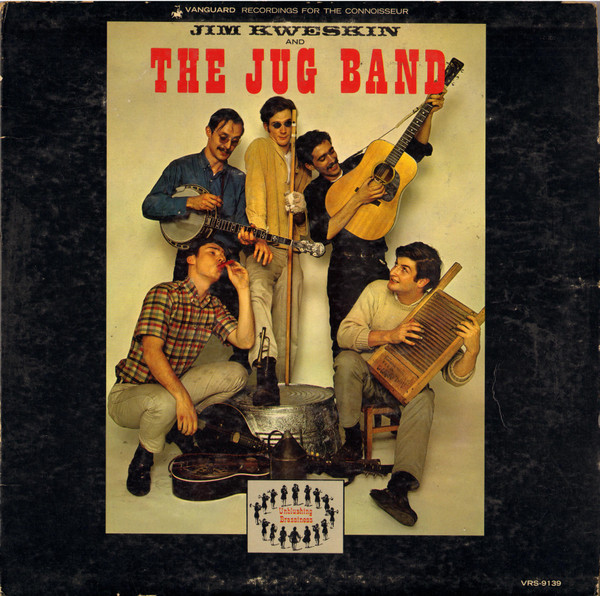 Jim Kweskin And The Jug Band (Unblushing Brassiness) by Jim Kweskin & The Jug Band