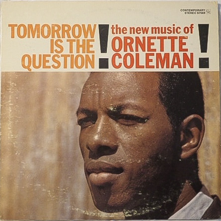 Tomorrow Is The Question! by Ornette Coleman