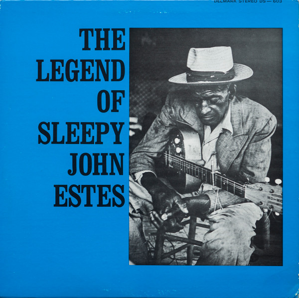 The Legend Of Sleepy John Estes by Sleepy John Estes