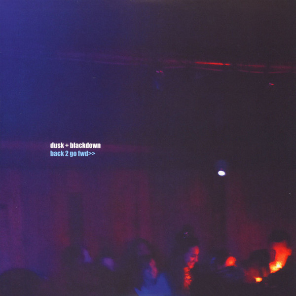 Back 2 Go Fwd>> by Dusk + Blackdown