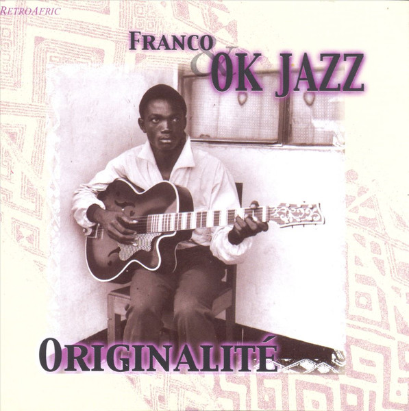 Originalité - The Original 1956 Recordings Of O.K. Jazz by Franco