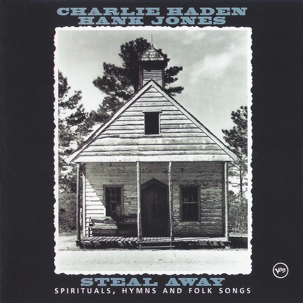 Steal Away (Spirituals, Hymns And Folk Songs) by Charlie Haden