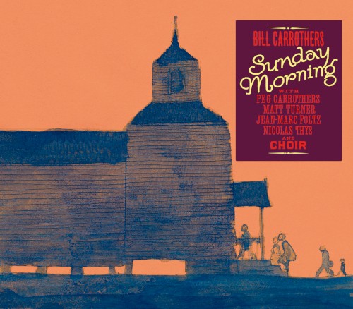 Sunday Morning by Bill Carrothers