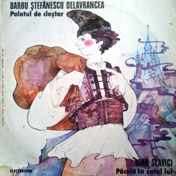 Palatul De Cleștar / Păcală În Satul Lui (Fragment) by Barbu Ștefănescu Delavrancea, Ioan Slavici