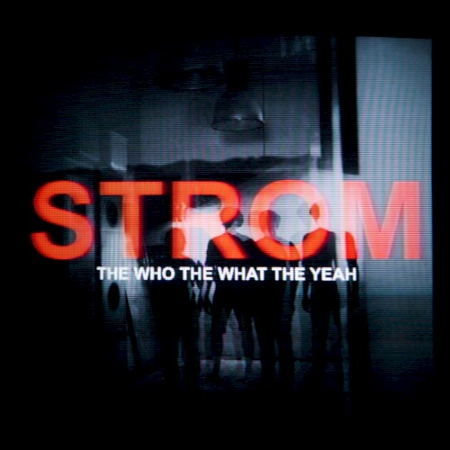 Strom by The Who The What The Yeah