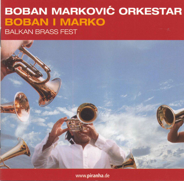 Boban I Marko (Balkan Brass Fest) by Boban Marković Orkestar