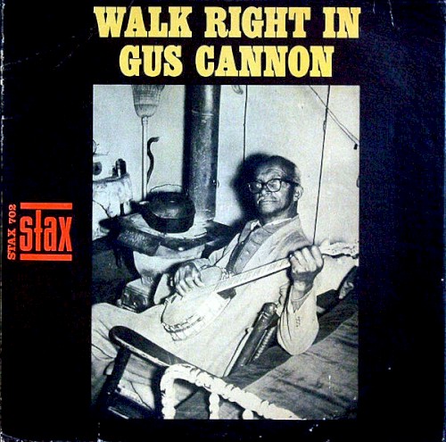 Walk Right In by Gus Cannon