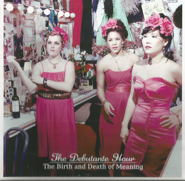 The Birth And Death Of Meaning by The Debutante Hour