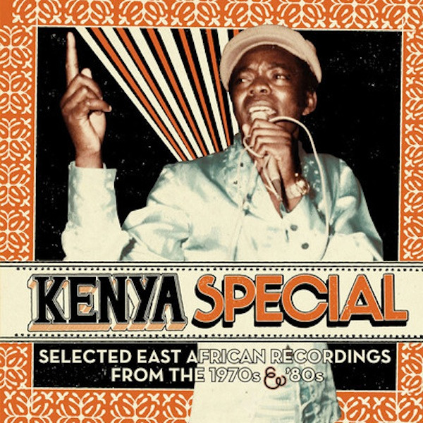 Kenya Special: Selected East African Recordings From The 1970s &amp; '80s by Various
