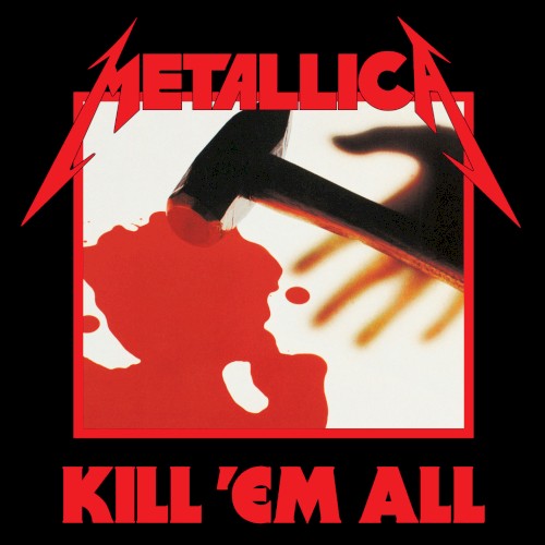 Kill 'Em All by Metallica