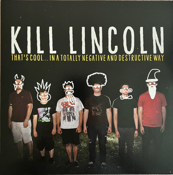 That's Cool... In A Totally Negative And Destructive Way by Kill Lincoln