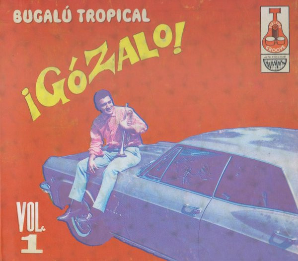 ¡Gózalo! Bugalú Tropical Vol. 1 by Various