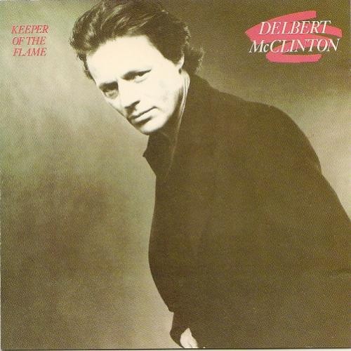 Keeper Of The Flame by Delbert McClinton