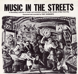 Music In The Streets by Tony Schwartz