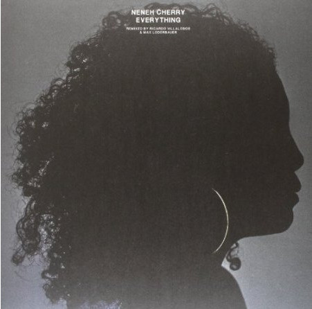 Everything by Neneh Cherry