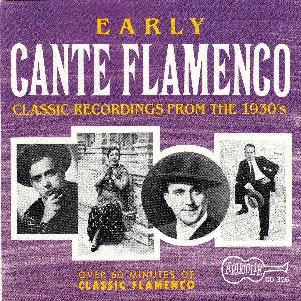 Early Cante Flamenco: Great And Rare Recordings (1934-1939) - Vol. 1 by Various
