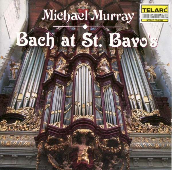 Bach At St. Bavo's by Bach, Michael Murray