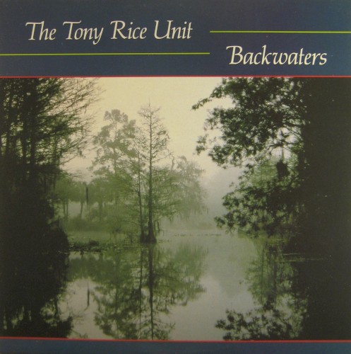 Backwaters by The Tony Rice Unit