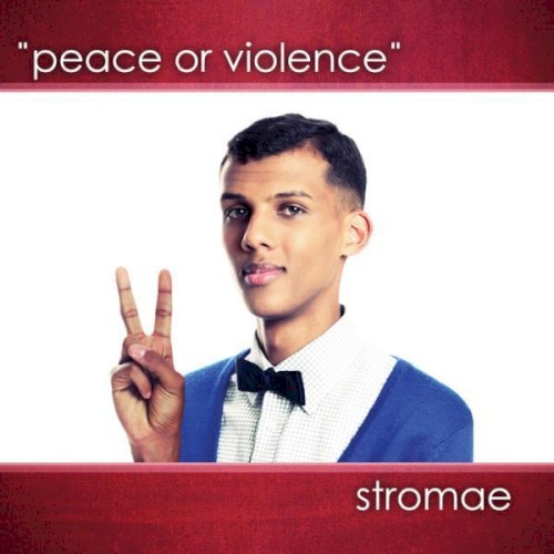 Peace Or Violence by Stromae