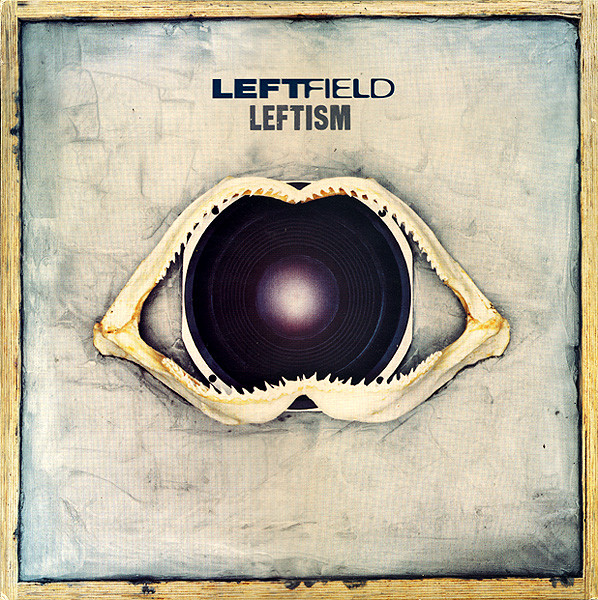Leftism by Leftfield