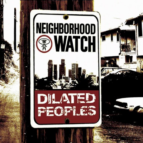 Neighborhood Watch by Dilated Peoples
