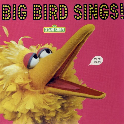 Big Bird Sings! by Big Bird
