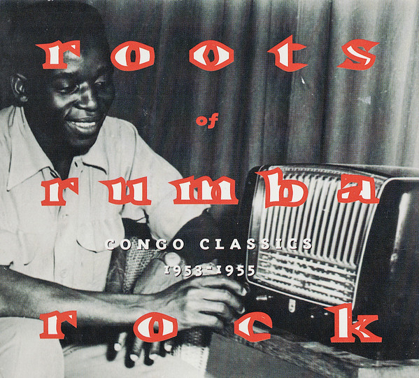 Roots Of Rumba Rock (Congo Classics 1953-1955) by Various