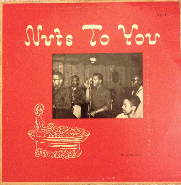 Nuts To You (Vol. 1) by Doug Clark &amp; The Hot Nuts