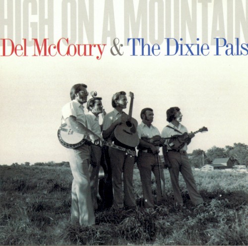 High On A Mountain by Del McCoury And The Dixie Pals