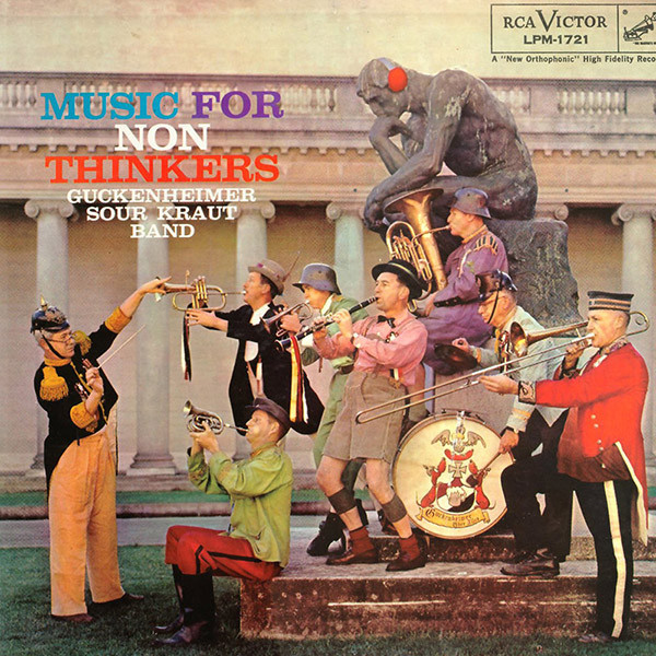 Music For Non-Thinkers by Guckenheimer Sour Kraut Band