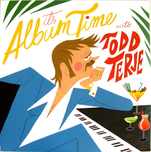 It's Album Time by Todd Terje