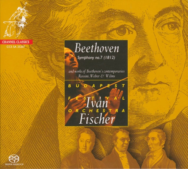 Symphony No. 7 (1812) and Works of Beethoven's Contemporaries Rossini, Weber & Wilms by Beethoven, Budapest Festival Orchestra, Iván Fischer