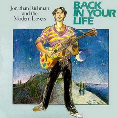 Back In Your Life by Jonathan Richman &amp; The Modern Lovers