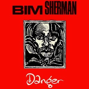 Danger by Bim Sherman