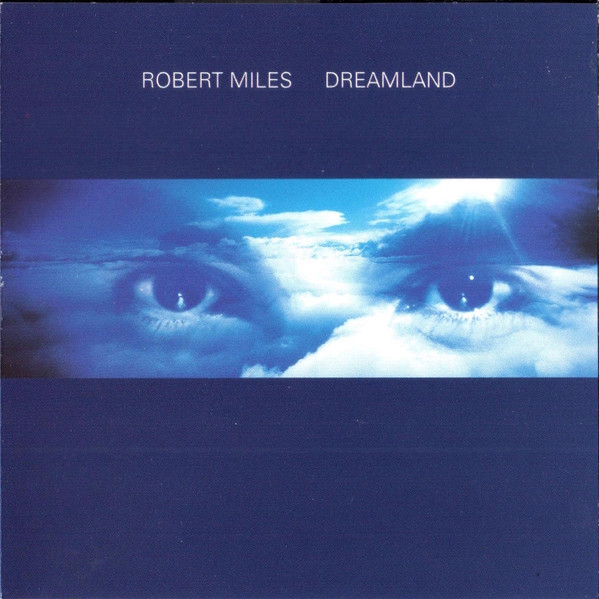 Dreamland by Robert Miles