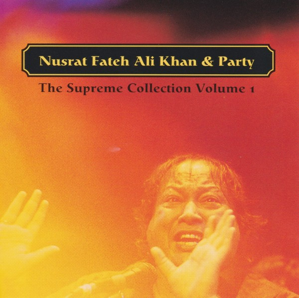 The Supreme Collection Volume 1 by Nusrat Fateh Ali Khan & Party