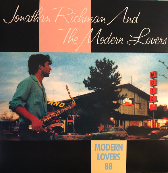 Modern Lovers 88 by Jonathan Richman &amp; The Modern Lovers