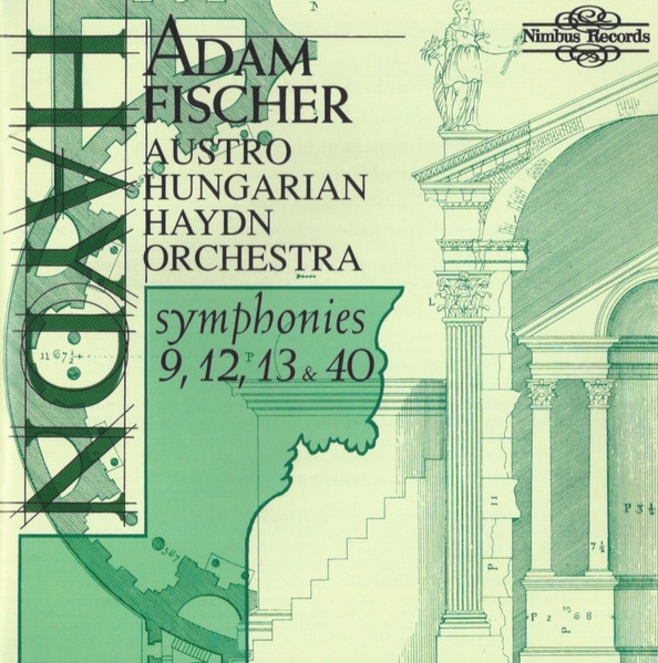 Symphonies 9, 12, 13 & 40 by Haydn, Adam Fischer, Austro-Hungarian Haydn Orchestra