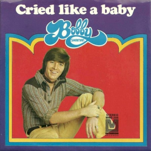 Cried Like A Baby by Bobby Sherman