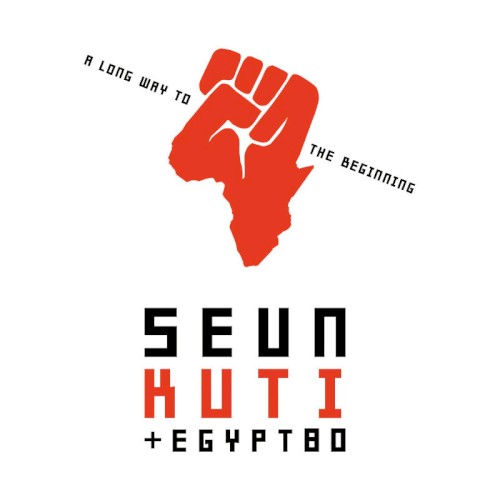 A Long Way To The Beginning by Seun Kuti + Egypt 80