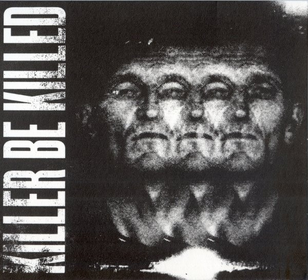 Killer Be Killed by Killer Be Killed