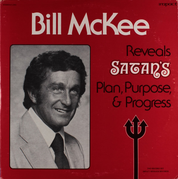 Bill McKee Reveals Satan's Plan, Purpose, & Progress!  by Bill McKee
