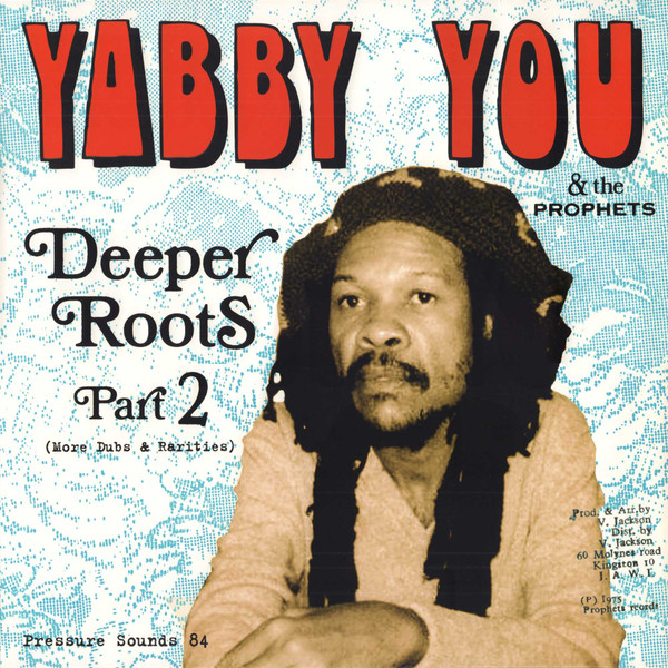 Deeper Roots Part 2 (More Dubs And Rarities) by Yabby You