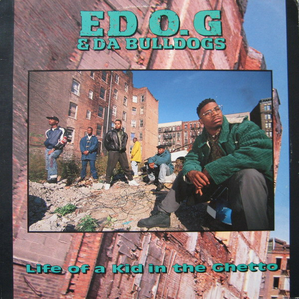 Life Of A Kid In The Ghetto by Ed O.G &amp; Da Bulldogs