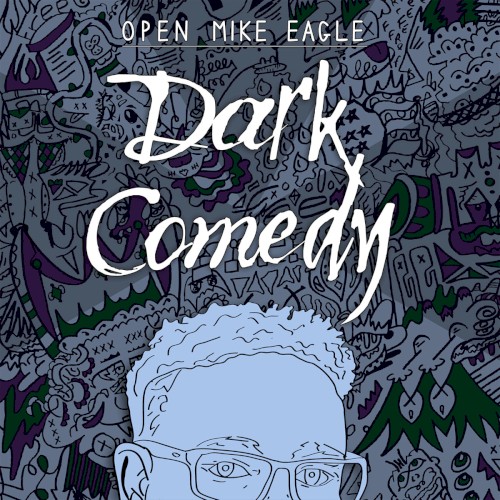 Dark Comedy by Open Mike Eagle