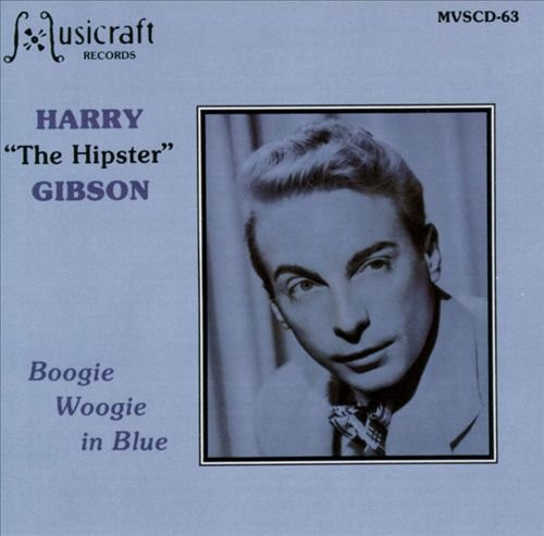 Boogie Woogie In Blue by Harry "The Hipster" Gibson