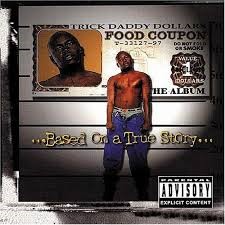 Based On A True Story by Trick Daddy