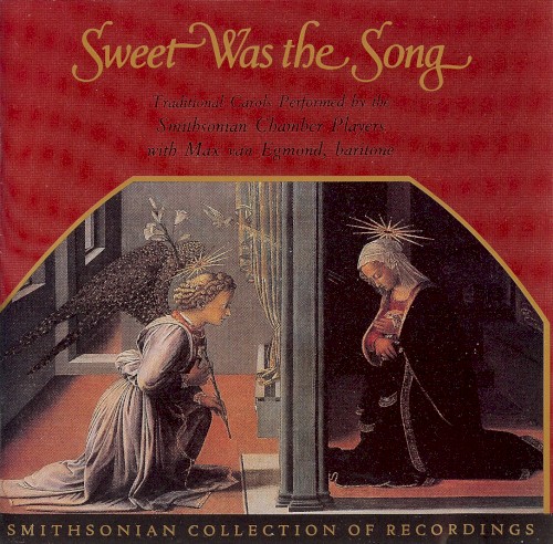 Sweet Was The Song by Smithsonian Chamber Players, Max van Egmond