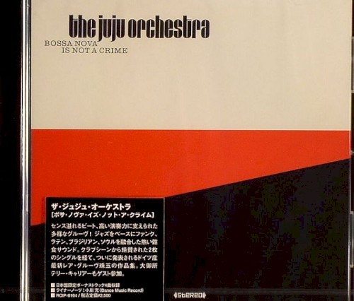 Bossa Nova Is Not A Crime by The Juju Orchestra